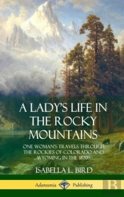 A Lady'S Life In The Rocky Mountains