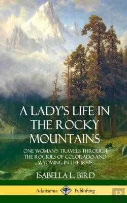 Bertrand.pt - A Lady'S Life In The Rocky Mountains
