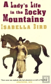 A Lady'S Life In The Rocky Mountains