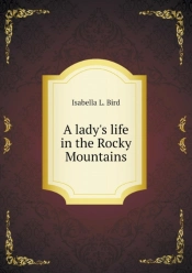 A Lady'S Life In The Rocky Mountains