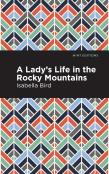 A Lady'S Life In The Rocky Mountains