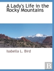 A Lady'S Life In The Rocky Mountains