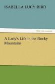 A Lady'S Life In The Rocky Mountains
