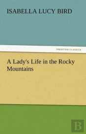 A Lady'S Life In The Rocky Mountains
