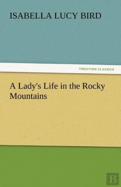 Bertrand.pt - A Lady'S Life In The Rocky Mountains