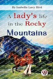 A Lady'S Life In The Rocky Mountains