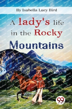 Bertrand.pt - A Lady'S Life In The Rocky Mountains