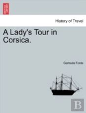 A Lady'S Tour In Corsica.