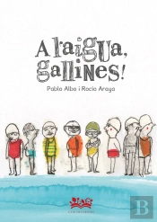 A Læaigua, Gallines!