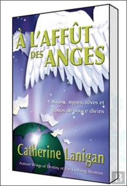 Bertrand.pt - À L'Affût Des Anges ; Frissons, Signes, Rêves Et Coups De Pouce Divins