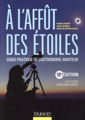 À L'Affût Des Étoiles ; Guide Pratique De L'Astronome Amateur