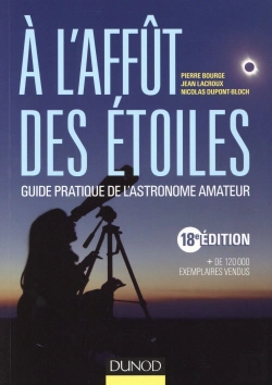 Bertrand.pt - À L'Affût Des Étoiles ; Guide Pratique De L'Astronome Amateur
