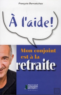 Bertrand.pt - A L'Aide! Mon Conjoint Est A La Retraite