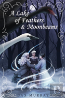 A Lake Of Feathers And Moonbeams