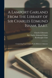 A Lamport Garland From The Library Of Sir Charles Edmund Isham, Bart.