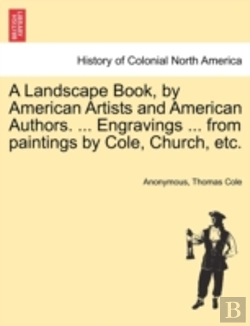 Bertrand.pt - A Landscape Book, By American Artists And American Authors. ... Engravings ... From Paintings By Cole, Church, Etc.