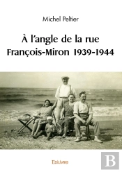 À L'Angle De La Rue François-Miron 1939-1944