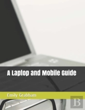 A Laptop And Mobile Guide