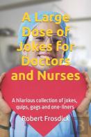 A Large Dose Of Jokes For Doctors And Nurses