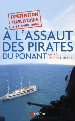 Bertrand.pt - À L'Assaut Des Pirates Du Ponant ; Opération Thalathine 4-11 Avril 2008