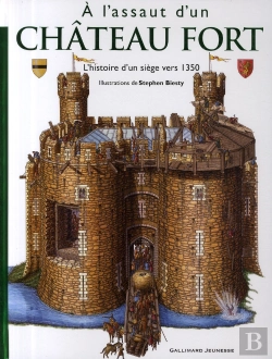 Bertrand.pt - À L'Assaut D'Un Château Fort ; L'Hitoire D'Un Siège Vers 1350