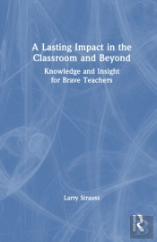 A Lasting Impact In The Classroom And Beyond