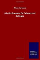 A Latin Grammar For Schools And Colleges