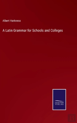 Bertrand.pt - A Latin Grammar For Schools And Colleges