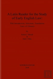 A Latin Reader For The Study Of Early English Law