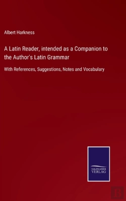 Bertrand.pt - A Latin Reader, Intended As A Companion To The Author'S Latin Grammar