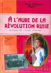 À L'Aube De La Révolution Russe ; Journal De Liouba, 1916-1917