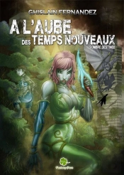 A L'Aube Des Temps Nouveaux: Sombre Destinee T.2