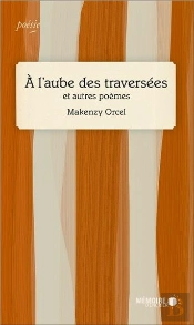 A L'Aube Des Traversees Et Autres Poemes