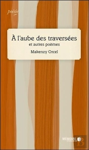 À L'Aube Des Traversées Et Autres Poèmes