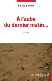 À L'Aube Du Dernier Matin...