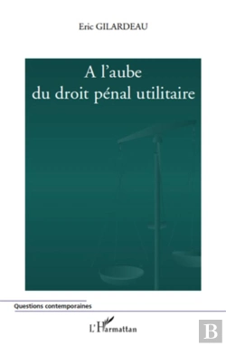 Bertrand.pt - À L'Aube Du Droit Pénal Utilitaire