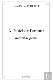 À L'Autel De L'Amour : Recueil De Poésie