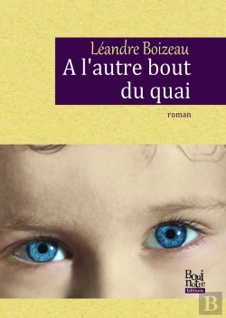 Bertrand.pt - À L'Autre Bout Du Quai ; Itinéraire D'Un Enfant Du Vent, Vendeur De Rêves...