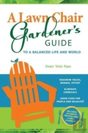 A Lawn Chair Gardener'S Guide