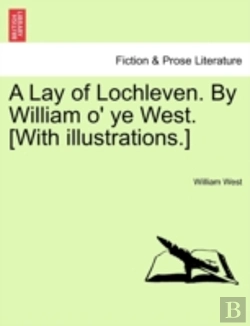 Bertrand.pt - A Lay Of Lochleven. By William O' Ye West. (With Illustrations.)