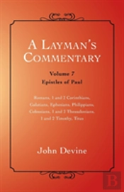 A Layman'S Commentary: Volume 7 - Epistl