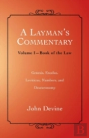 A Layman'S Commentary: Volume I-Book Of The Law