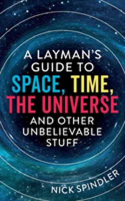 Bertrand.pt - A Layman'S Guide To Space, Time, The Universe And Other Unbelievable Stuff