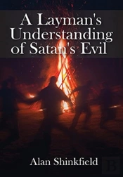 A Layman'S Understanding Of Satan'S Evil