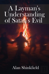 A Layman'S Understanding Of Satan'S Evil
