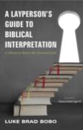 A Layperson'S Guide To Biblical Interpretation