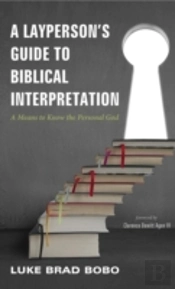 A Layperson'S Guide To Biblical Interpretation