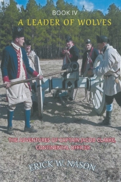 Bertrand.pt - A Leader Of Wolves  - Book Iv - The Adventures Of Captain Jacob Clarke, Continental Officer