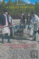 A Leader Of Wolves - Book Iv - The Adventures Of Captain Jacob Clarke, Continental Officer