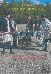 A Leader Of Wolves - Book Iv - The Adventures Of Captain Jacob Clarke, Continental Officer